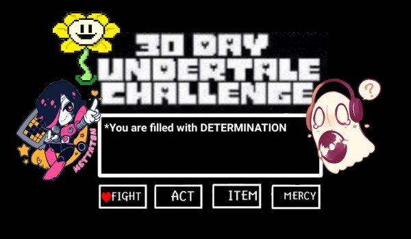 30 Day Undertale Chellenge {1/30}