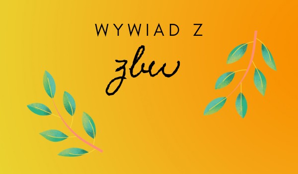 Wywiad z zbw
