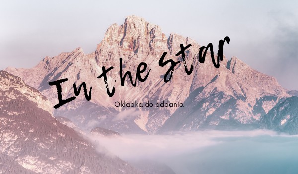 Okładka do oddania ~In the star~