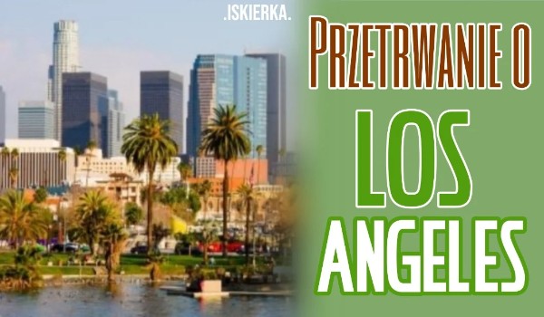 Przetrwanie o Los Angeles!