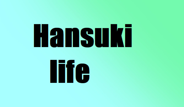 Hansuki life – prolog