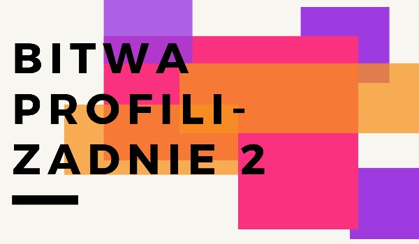 Bitwa profili- zadanie 2