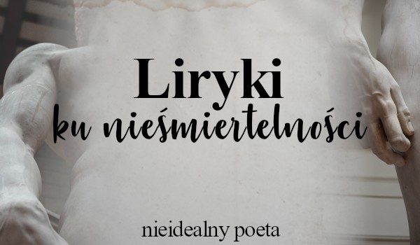 Liryki ku nieśmiertelności II