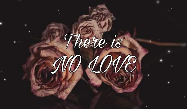 There Is No Love – 1 ~Impreza~