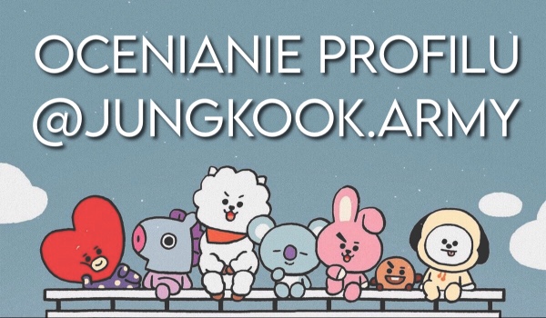Ocenianie profilu @Jungkook.ARMY