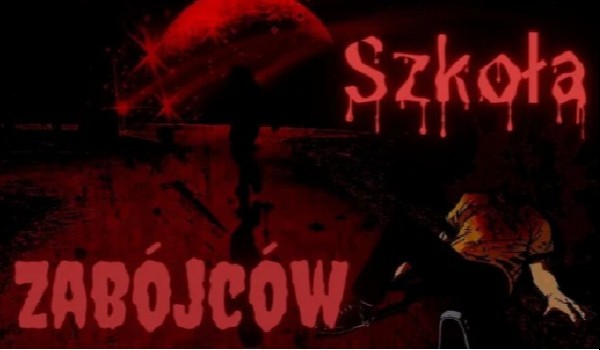 Szkoła zabójców| Rozdział 2|