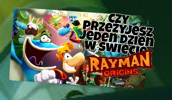 Czy przeżyjesz jeden dzień w świecie Rayman Origins?