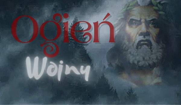 Ogień wojny • prolog •