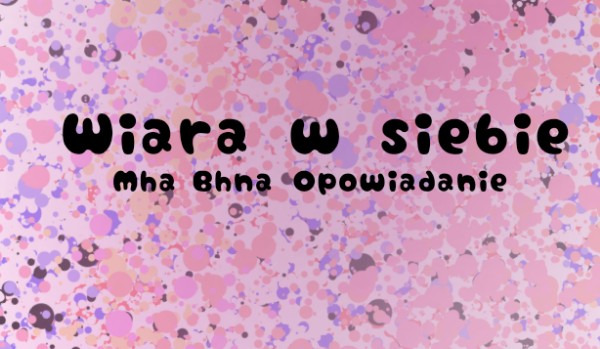 ,,Wiara w Siebie”(3)