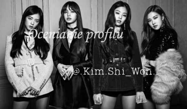 Ocenianie profilu @.Kim.Shi-Won.