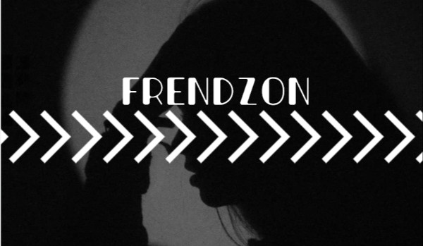 Frendzon*Kocham ….po przyjacielsku*Part2