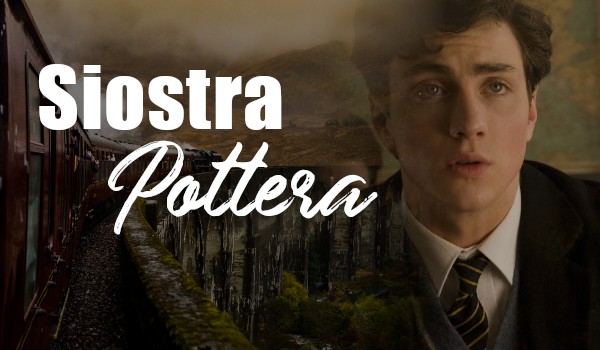 Siostra Pottera #3