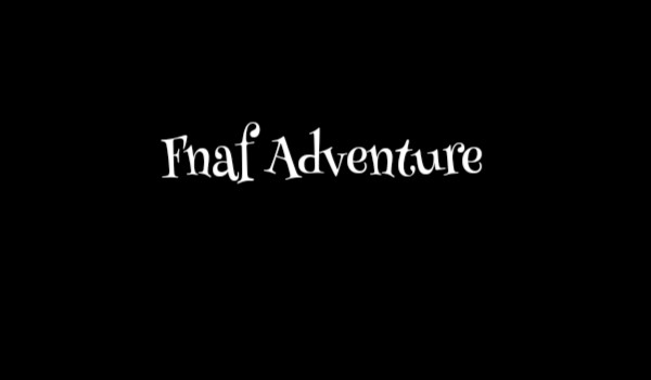 Fnaf Adventure #3