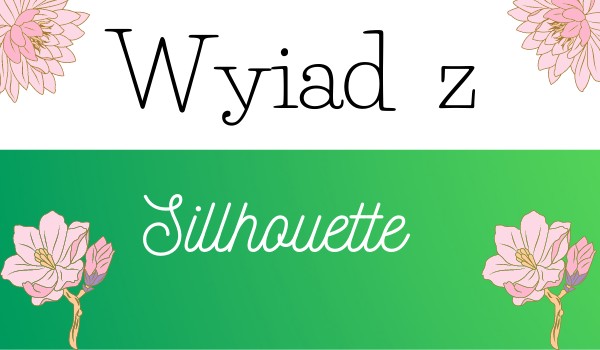 Wywiad z Sillhouette