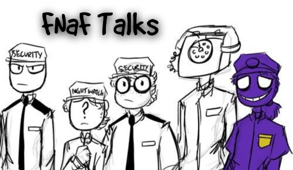 FNaF Talks #28 MARATON