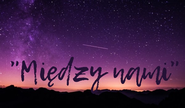 • Między nami • #2