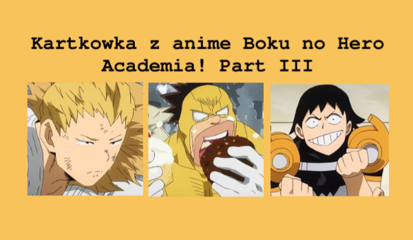 Kartkówka z anime Boku no Hero Academia! Part III