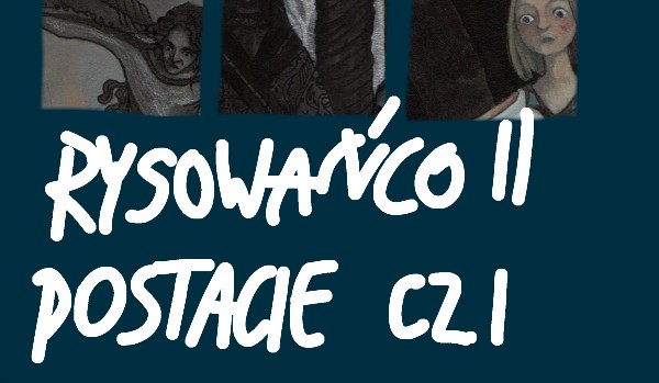 Rysowańco II postacie – cz.1