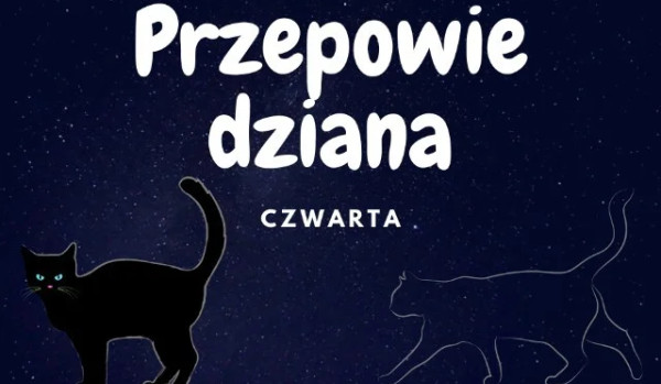 Przepowiedziana Czwarta.Seria 4. rozdział 3