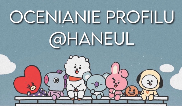 Ocenianie profilu @Haneul