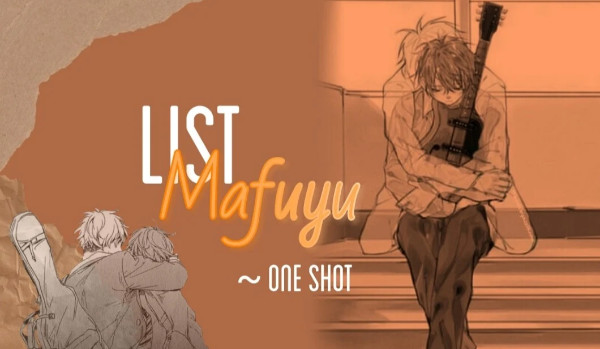 List Mafuyu ~ One Shot