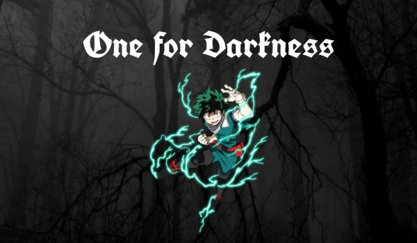 One for Darkness #Część 1