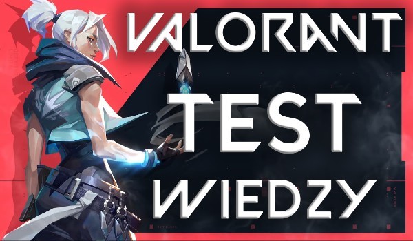 Valorant Test Wiedzy