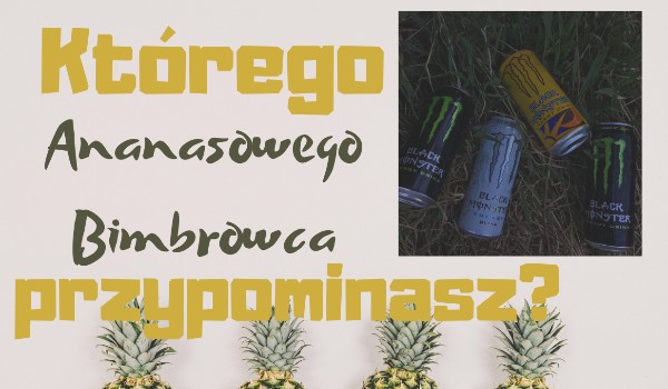 Jesteś jak Arctic_Dragon, PinkyTime czy Anastaziulka?