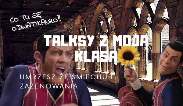 Talksy z moją klasą #3