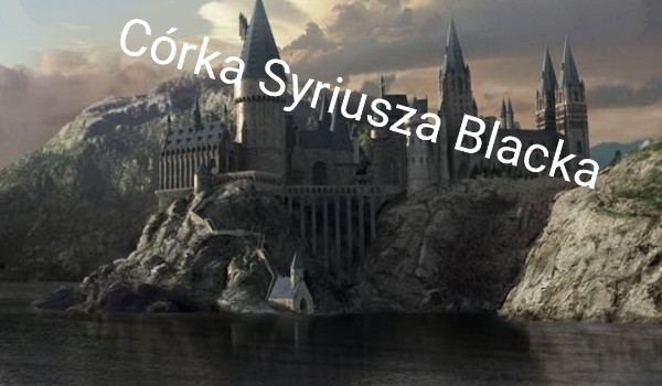 Córka Syriusza Blacka – prolog