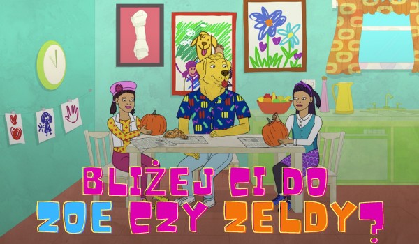 Bliżej Ci do Zoe czy Zeldy?