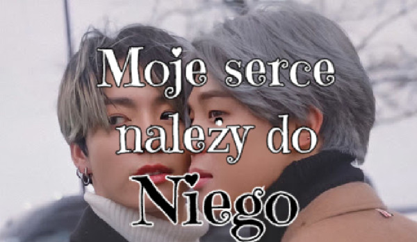 Moje serce należy do Niego|Jikook #6