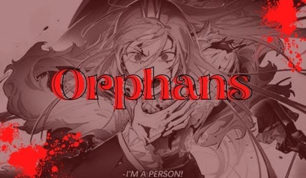 |Orphans|