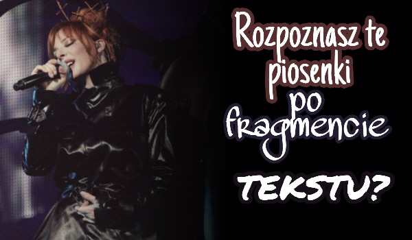Rozpoznasz piosinki po ich fragmentach? – Mylène Farmer