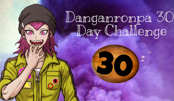 Danganronpa 30 Days Challenge #30