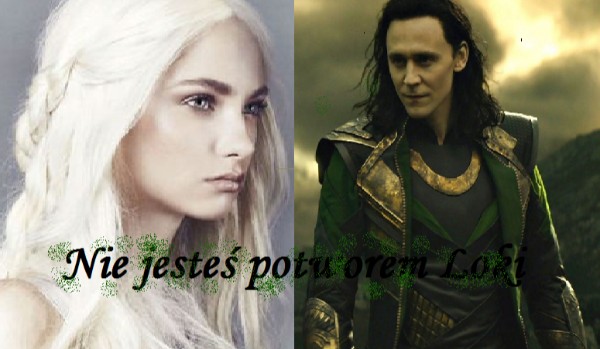 Nie jesteś potworem Loki. #5