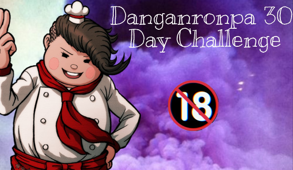 Danganronpa 30 Days Challenge #18