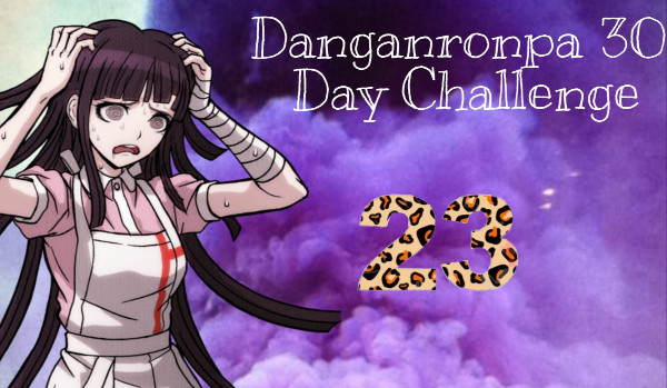Danganronpa 30 Days Challenge #23