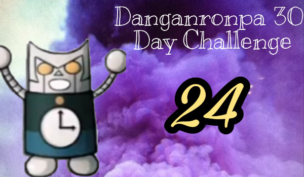 Danganronpa 30 Days Challenge #24