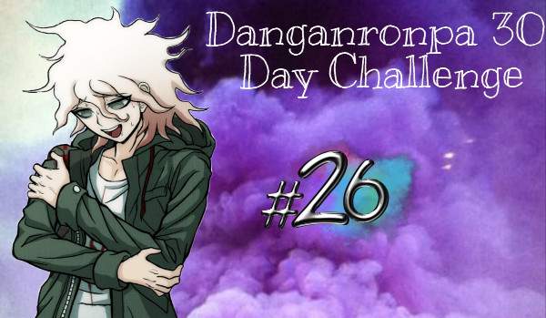 Danganronpa 30 Days Challenge #26