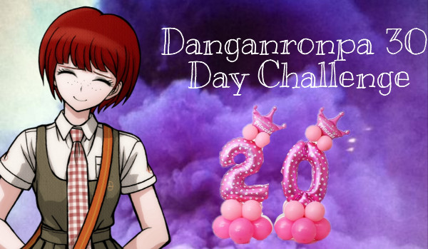 Danganronpa 30 Days Challenge #20