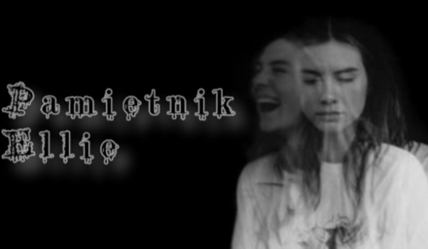 Pamiętnik Ellie | one shot