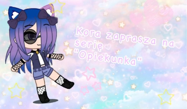 Opiekunka #4 /gacha story/