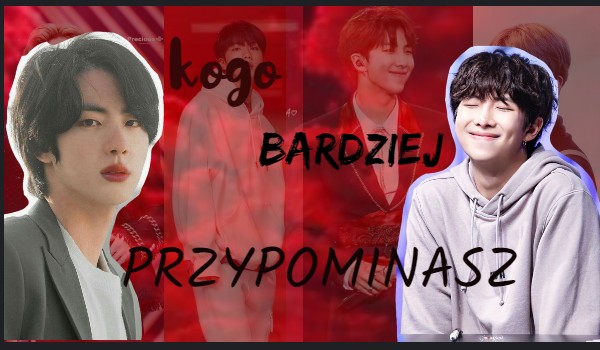 Jesteś bardziej jak Jin czy Namjoon?