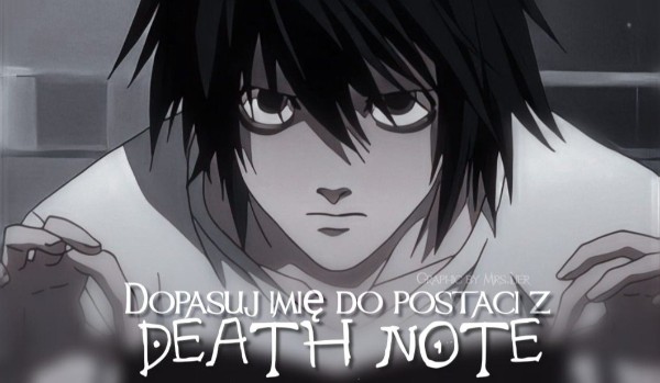 Dopasuj imię do postaci z Death Note!