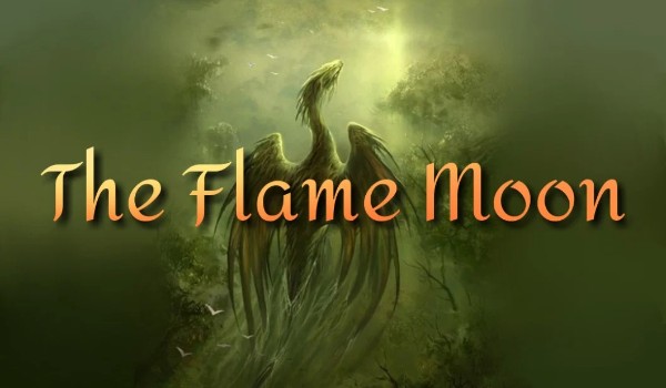The Flame Moon Prolouge