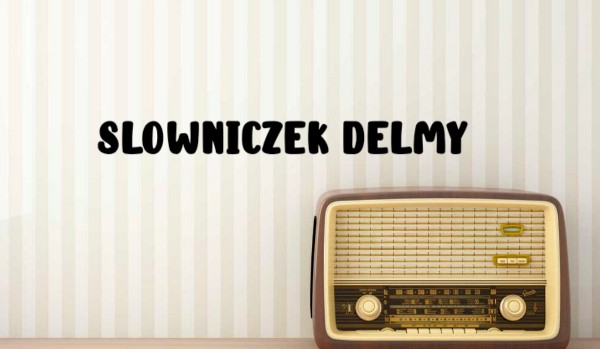 Słowniczek Delmy 2