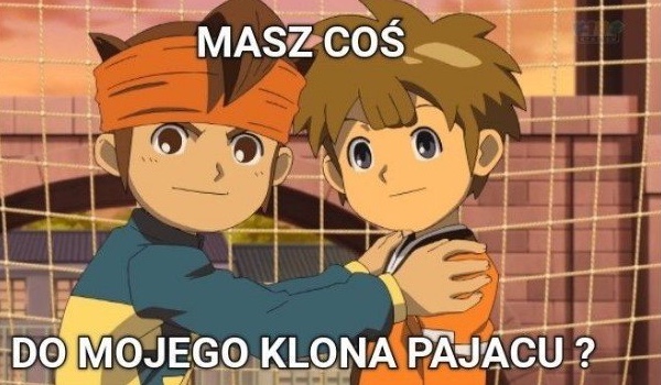 Czego ode mnie chcesz? Inazuma opowiadanie 11.