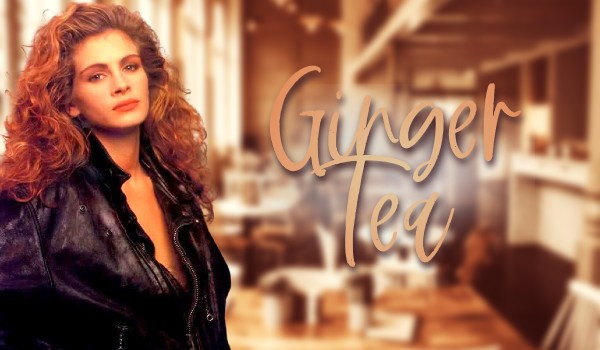 Ginger tea – przedstawienie postaci