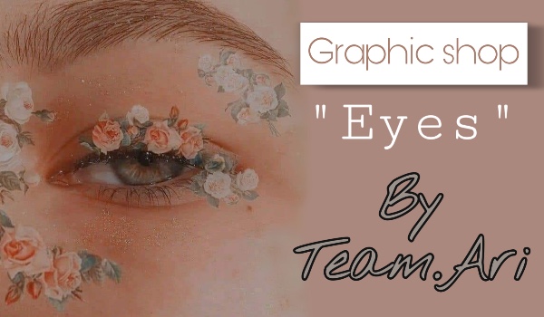 Graphic shop „eyes”|by Team.Ari